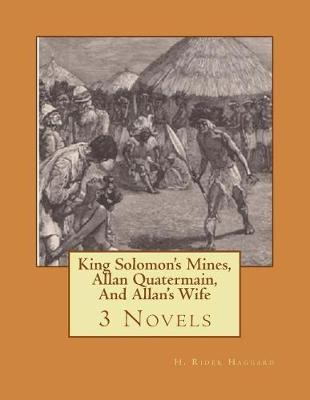 Book cover for King Solomon's Mines, Allan Quatermain, And Allan's Wife