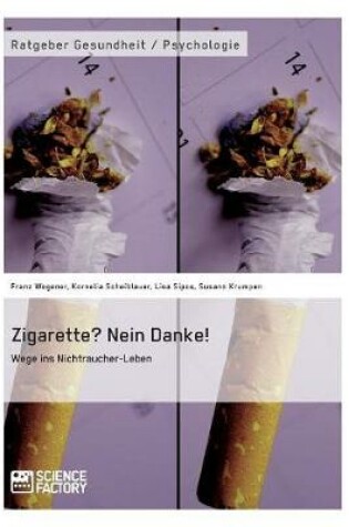 Cover of Zigarette? Nein Danke! Wege ins Nichtraucher-Leben