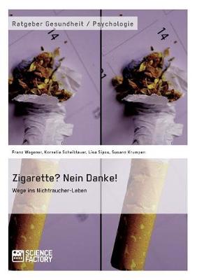 Book cover for Zigarette? Nein Danke! Wege ins Nichtraucher-Leben