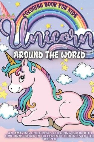 Cover of Unicorn Around The World