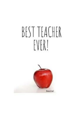 Cover of Best Teacher Ever Journal