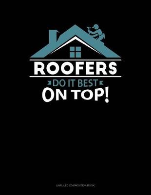 Book cover for Roofers Do It Best on Top