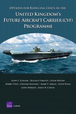 Book cover for Options for Reducing Costs in the United Kingdom's Future Aircraft Carrier (CVF) Programme