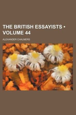 Cover of The British Essayists (Volume 44)