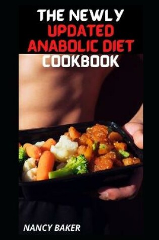 Cover of The Newly Updated Anabolic Diet Cookbook