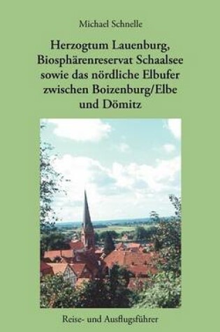 Cover of Herzogtum Lauenburg, Biospharenreservat Schaalsee Sowie Das Nordliche Elbufer Zwischen Boizenburg/Elbe Und Domitz