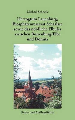 Book cover for Herzogtum Lauenburg, Biospharenreservat Schaalsee Sowie Das Nordliche Elbufer Zwischen Boizenburg/Elbe Und Domitz