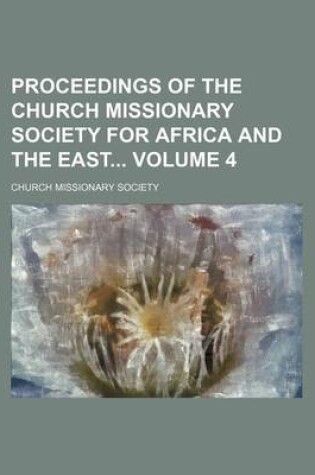 Cover of Proceedings of the Church Missionary Society for Africa and the East Volume 4