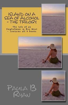 Book cover for Island on a sea of alcohol - The Trilogy