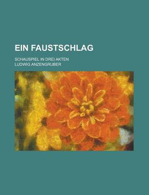 Book cover for Ein Faustschlag; Schauspiel in Drei Akten