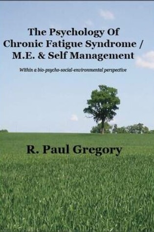 Cover of The Psychology of Chronic Fatigue Syndrome/ME & Self Management