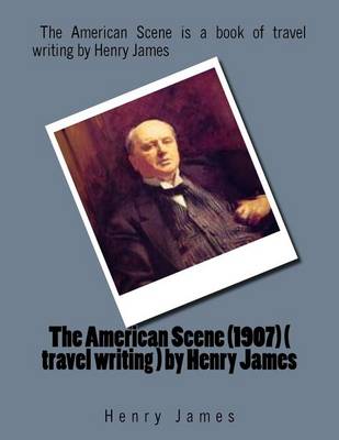 Book cover for The American Scene (1907) ( travel writing ) by Henry James