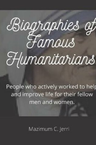 Cover of Biographies of Famous Humanitarians