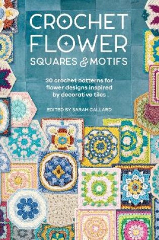 Cover of Crochet Flower Squares & Motifs