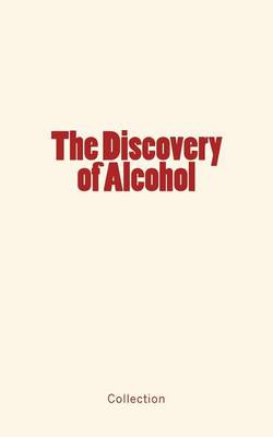 Book cover for The Discovery of Alcohol