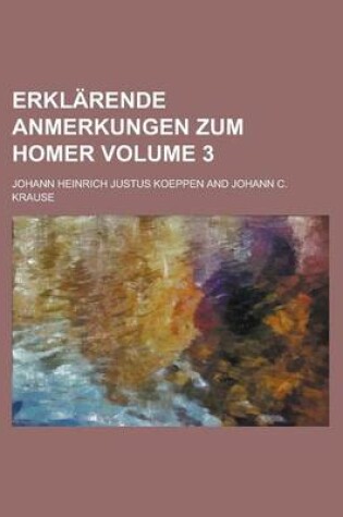 Cover of Erklarende Anmerkungen Zum Homer Volume 3