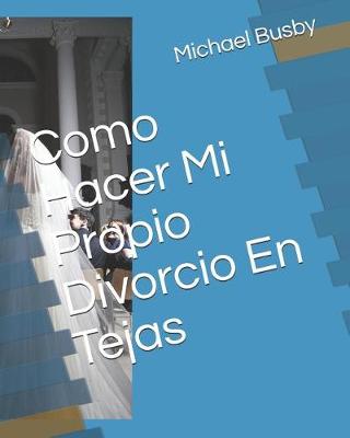 Book cover for Como Hacer Mi Propio Divorcio En Tejas