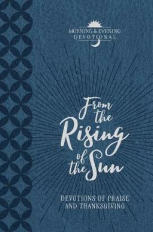 Cover of From the Rising of the Sun: Devotions of Praise and Thanksgiving