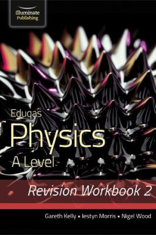 Cover of Eduqas Physics A Level - Revision Workbook 2