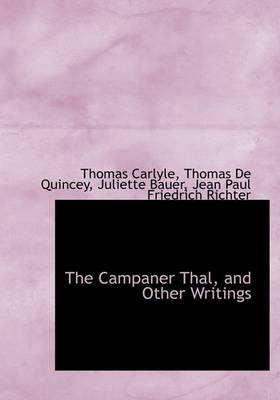 Book cover for The Campaner Thal, and Other Writings