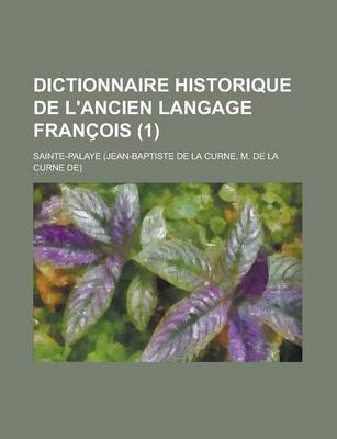 Book cover for Dictionnaire Historique de L'Ancien Langage Francois (1)