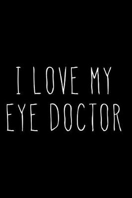 Book cover for I Love My Eye Doctor