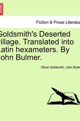 Cover of Goldsmith's Deserted Village. Translated Into Latin Hexameters. by John Bulmer.