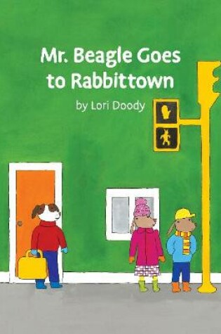 Cover of Mr Beagle Goes to Rabbittown