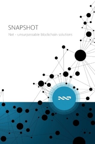 Cover of SNAPSHOT - Nxt unsurpassable blockchain solutions