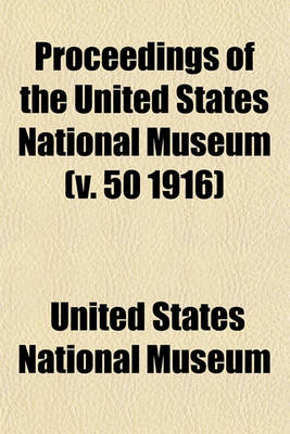 Book cover for Proceedings of the United States National Museum (V. 50 1916)