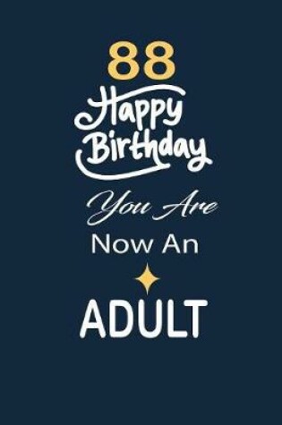 Cover of 88 Happy birthday you are now an adult