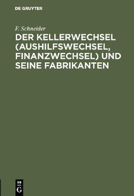 Book cover for Der Kellerwechsel (Aushilfswechsel, Finanzwechsel) Und Seine Fabrikanten