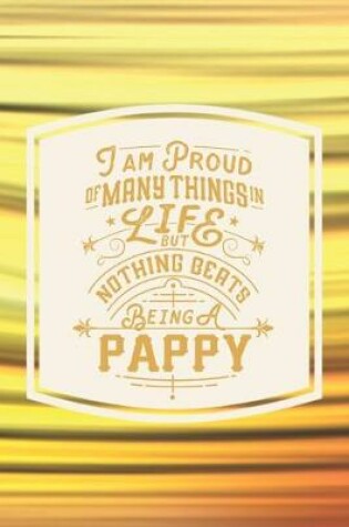 Cover of I Am Proud Of Many Things In Life But Nothing Beats Being A Pappy