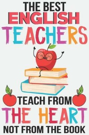 Cover of The best English teachers teach from the heart not from the book