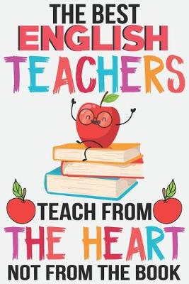 Book cover for The best English teachers teach from the heart not from the book