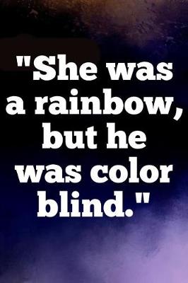 Book cover for She was a rainbow, but he was color blind