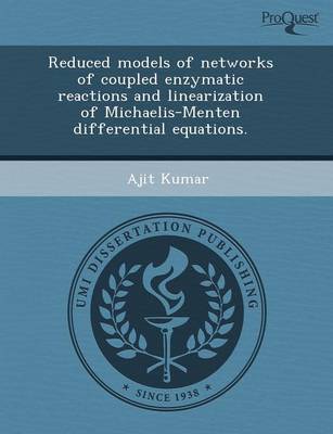 Book cover for Reduced Models of Networks of Coupled Enzymatic Reactions and Linearization of Michaelis-Menten Differential Equations