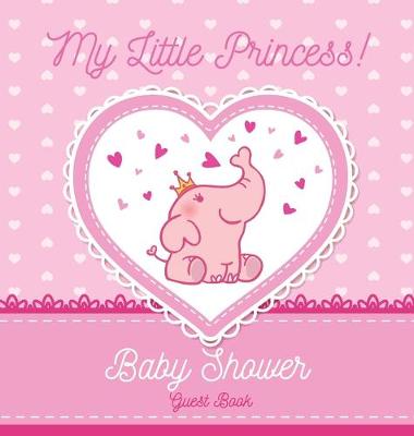 Cover of My Little Princess! Baby Shower Guest Book