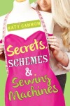 Book cover for Secrets, Schemes and Sewing Machines