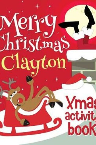 Cover of Merry Christmas Clayton - Xmas Activity Book