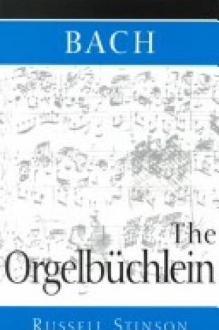 Cover of Bach, the Orgelb Uchlein
