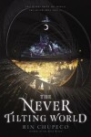 Book cover for The Never Tilting World