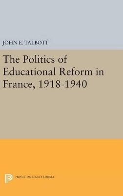 Cover of The Politics of Educational Reform in France, 1918-1940