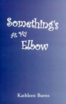Book cover for Something's at My Elbow
