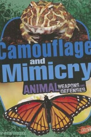 Cover of Camouflage and Mimicry: Animal Weapons and Defenses (Animal Weapons and Defenses)