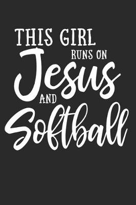 Book cover for This Girl Runs on Jesus and Softball Journal