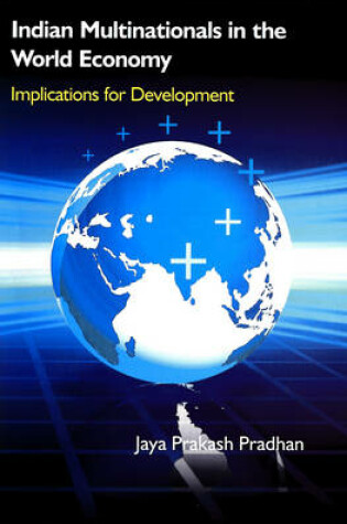 Cover of Indian Multinationals in the World of Economy Implications for Development