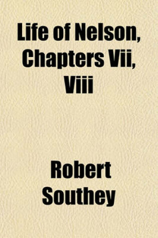 Cover of Life of Nelson, Chapters VII, VIII