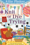 Book cover for Knit or Dye Trying