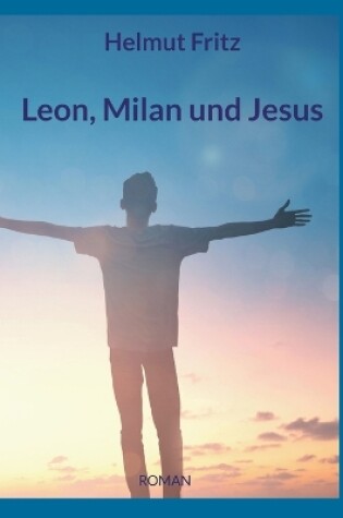 Cover of Leon, Milan und Jesus